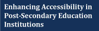 Enhancing Accessibility in Post-Secondary Education Institutions 